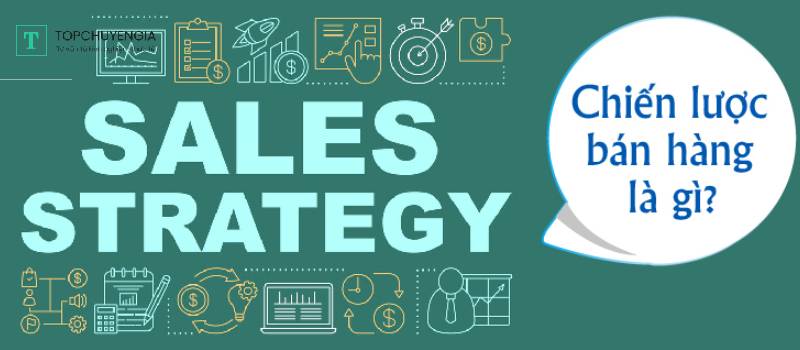 Chiến lược bán hàng là gì ?